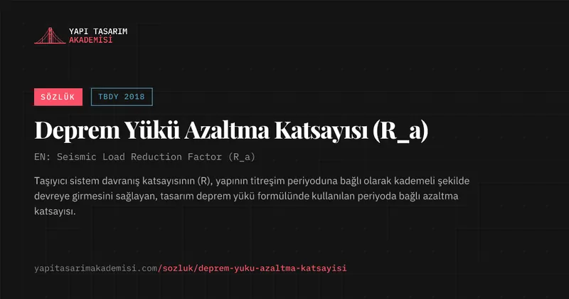 Deprem Yükü Azaltma Katsayısı (R_a)