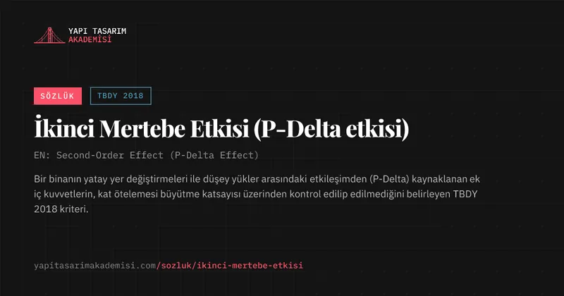 İkinci Mertebe Etkisi (P-Delta etkisi)