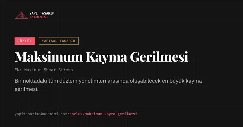 Maksimum Kayma Gerilmesi