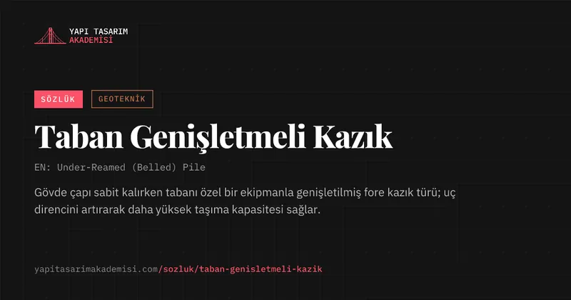 Taban Genişletmeli Kazık