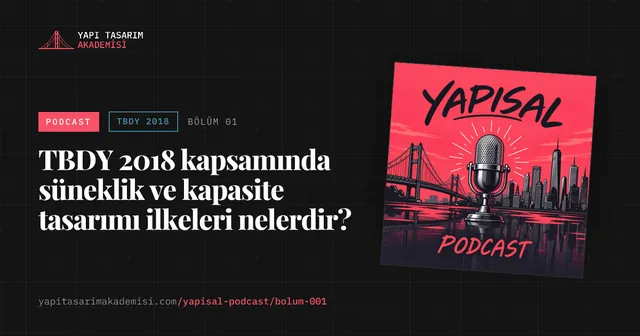 TBDY 2018 kapsamında süneklik ve kapasite tasarımı ilkeleri nelerdir?