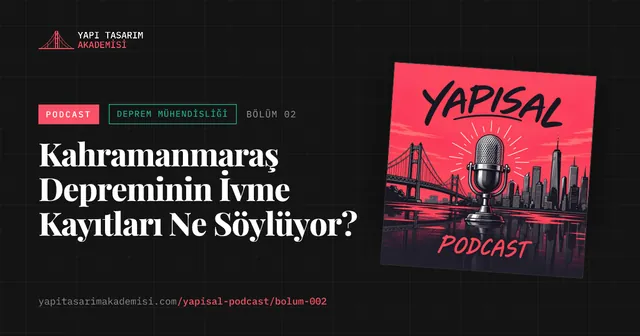 Kahramanmaraş Depreminin İvme Kayıtları Ne Söylüyor?