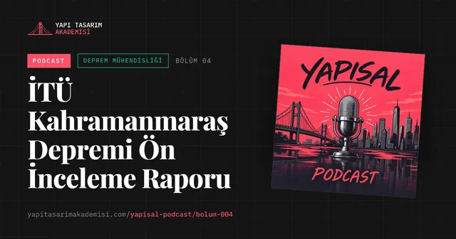 İTÜ Kahramanmaraş Depremi Ön İnceleme Raporu