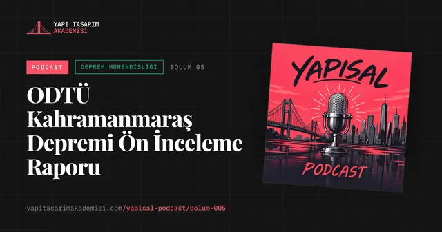 ODTÜ Kahramanmaraş Depremi Ön İnceleme Raporu